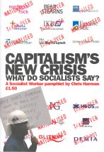 Harman: Capitalisms New Crisis